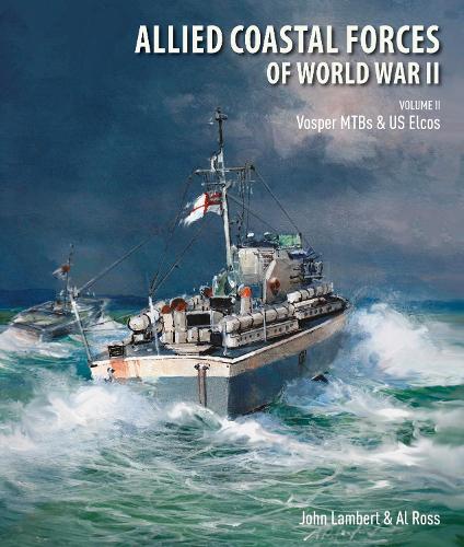 Бумажная книга «Allied Coastal Forces of World War II: Volume II: Vosper MTBs and US Elcos» - фото №1