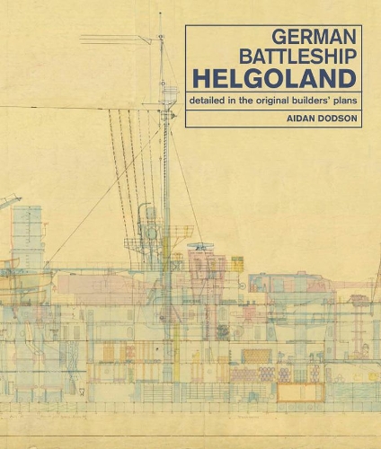 Бумажная книга «German Battleship Helgoland: as detailed in the original builders' plans», автор Эйдан Додсон - фото №1