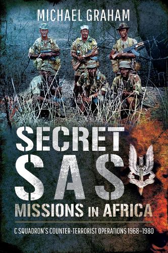 Бумажная книга «Secret SAS Missions in Africa: C Squadron's Counter-Terrorist Operations 1968-1980», автор Майкл Грэм - фото №1