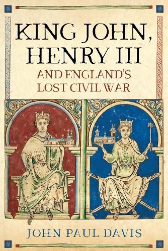 Бумажная книга «King John, Henry III and England's Lost Civil War», автор Джон Пол Дэвис - фото №1