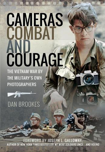 Бумажная книга «Cameras, Combat and Courage: The Vietnam War by the Military's Own Photographers», автор Дэн Брукс - фото №1