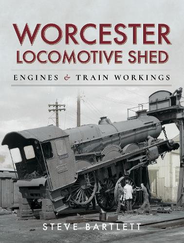 Бумажная книга «Worcester Locomotive Shed: Engines and Train Workings», автор Стив Бартлетт - фото №1