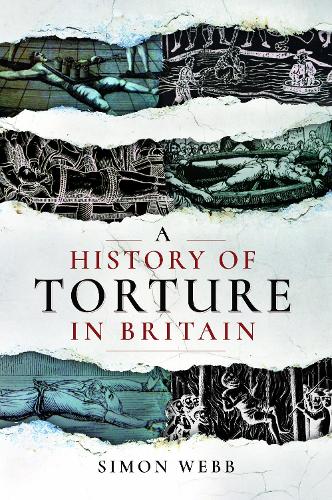 Паперова книга «A History of Torture in Britain», автор Саймон Вебб - фото №1