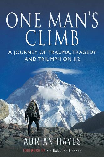 Бумажная книга «One Man's Climb: A Journey of Trauma, Tragedy and Triumph on K2», автор Адриан Хейз - фото №1