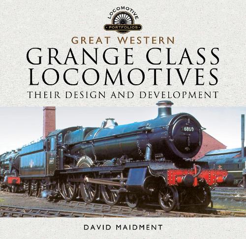 Бумажная книга «Great Western, Grange Class Locomotives: Their Design and Development», автор Дэвид Мейдмент - фото №1