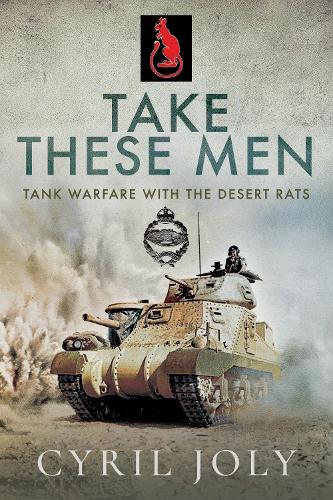 Бумажная книга «Take These Men: Tank Warfare with the Desert Rats», автор Сирил Джоли - фото №1