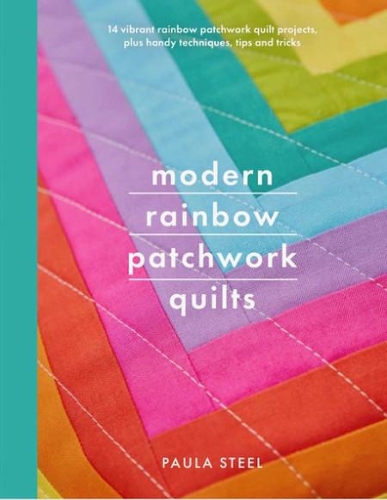 Бумажная книга «Modern Rainbow Patchwork Quilts», автор Пола Стил - фото №1