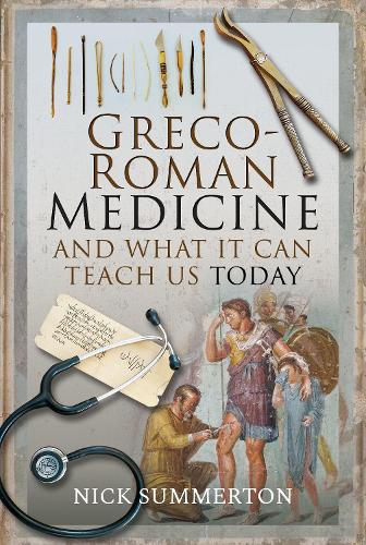 Бумажная книга «Greco-Roman Medicine and What It Can Teach Us Today», автор Ник Саммертон - фото №1