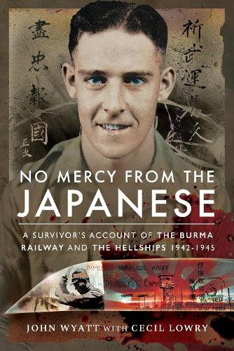 Бумажная книга «No Mercy from the Japanese: A Survivor's Account of the Burma Railway and the Hellships 1942-1945», авторов Сесил Лоури, Джон Уайатт - фото №1