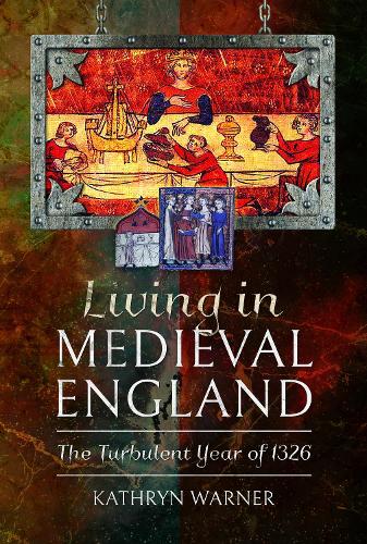 Бумажная книга «Living in Medieval England: The Turbulent Year of 1326», автор Кэтрин Уорнер - фото №1