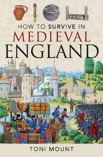 Паперова книга «How to Survive in Medieval England», автор Тоні Маунт - фото №1