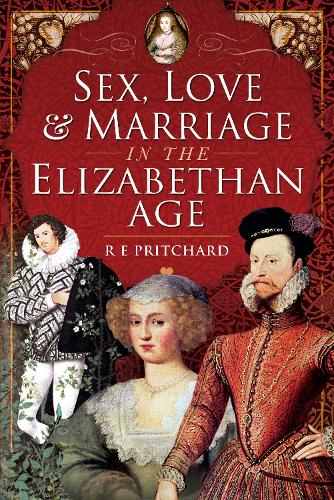 Бумажная книга «Sex, Love and Marriage in the Elizabethan Age», автор Р. Э. Притчард - фото №1