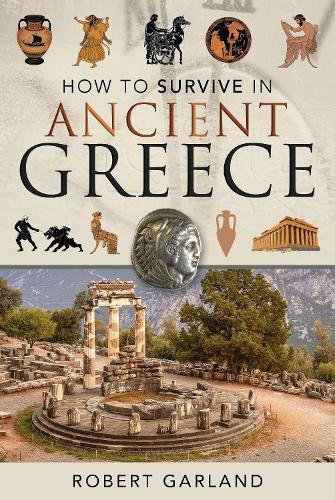 Паперова книга «How to Survive in Ancient Greece», автор Роберт Гарланд - фото №1