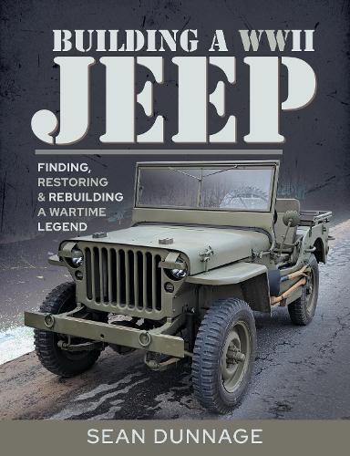Бумажная книга «Building a WWII Jeep: Finding, Restoring, and Rebuilding a Wartime Legend», автор Шон Даннадж - фото №1
