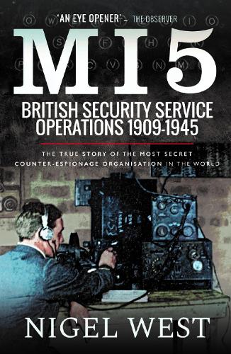 Бумажная книга «MI5: British Security Service Operations, 1909-1945: The True Story of the Most Secret counter-espionage Organisation in the World», автор Найджел Уэст - фото №1