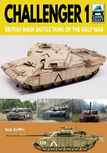 Бумажная книга «Challenger 1: British Main Battle Tank of the Gulf War», автор Роберт Гриффин - фото №1