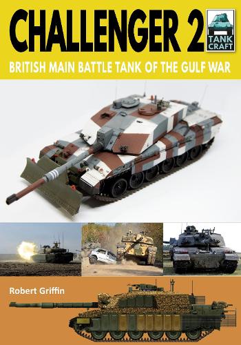 Бумажная книга «Challenger 2: British Main Battle Tank of the Gulf War», автор Роберт Гриффин - фото №1