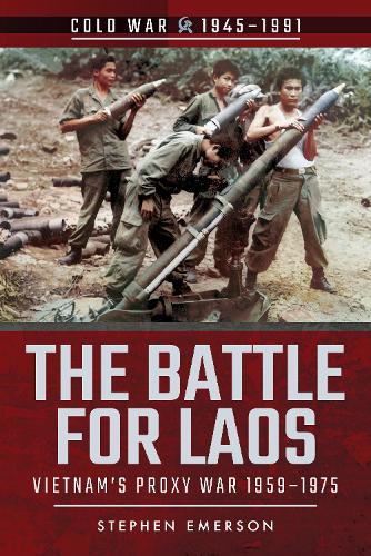 Бумажная книга «The Battle for Laos: Vietnam's Proxy War, 1955-1975», автор Стивен Эмерсон - фото №1