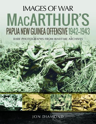 Бумажная книга «MacArthur's Papua New Guinea Offensive, 1942-1943: Rare Photographs from Wartime Archives», автор Джон Даймонд - фото №1