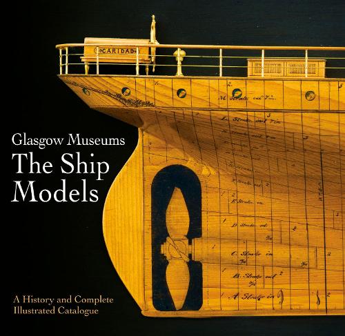 Бумажная книга «Glasgow Museums: The Ship Models: A History & Complete Illustrated Catalogue», автор Культура и спорт Глазго - фото №1