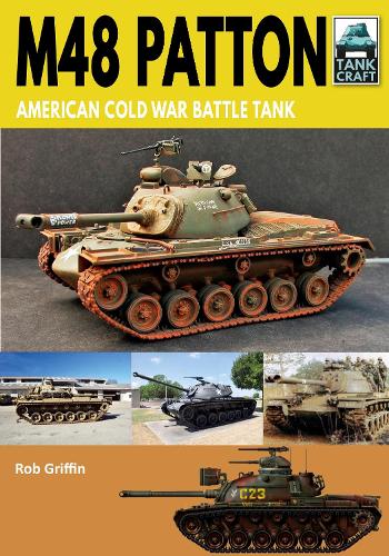 Бумажная книга «M48 Patton: American Post-war Main Battle Tank», автор Роберт Гриффин - фото №1