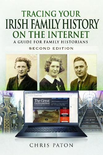 Бумажная книга «Tracing Your Irish Family History on the Internet: A Guide for Family Historians - Second Edition», автор Крис Патон - фото №1