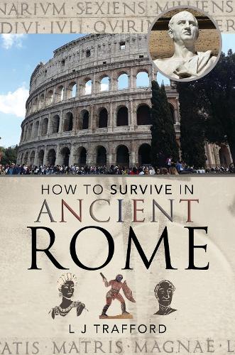Бумажная книга «How to Survive in Ancient Rome», автор Л. Дж. Траффорд - фото №1