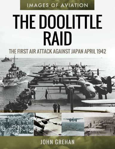 Паперова книга «The Doolittle Raid: The First Air Attack Against Japan, April 1942», автор Джон Грехан - фото №1