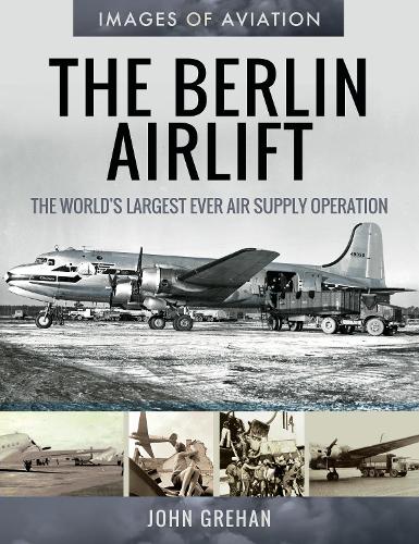 Бумажная книга «The Berlin Airlift: The World's Largest Ever Air Supply Operation», автор Джон Грехан - фото №1