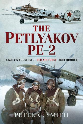 Бумажная книга «The Petlyakov Pe-2: Stalin's Successful Red Air Force Light Bomber», автор Питер С. Смит - фото №1