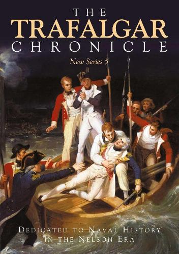 Бумажная книга «The Trafalgar Chronicle: Dedicated to Naval History in the Nelson Era: New Series 5» - фото №1