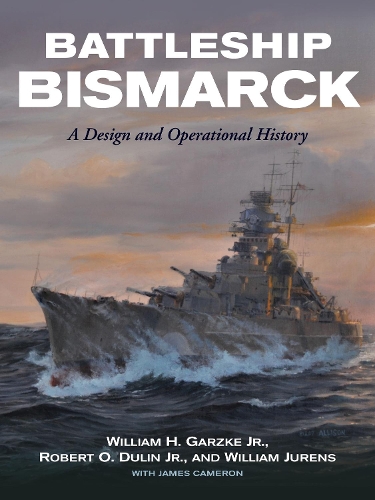 Бумажная книга «Battleship Bismarck: A Design and Operational History», авторов Роберт О. Дулин младший, Уильям Х. Гарцке-младший - фото №1