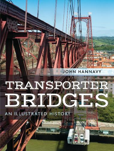 Бумажная книга «Transporter Bridges: An Illustrated History», автор Джон Ханнави - фото №1