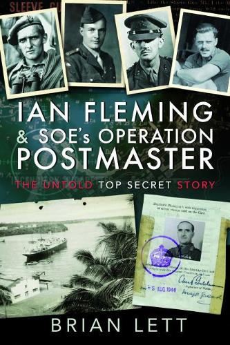 Паперова книга «Ian Fleming and SOE's Operation POSTMASTER: The Untold Top Secret Story», автор Брайан Летт - фото №1