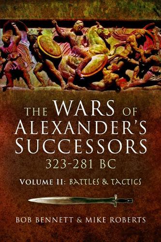 Бумажная книга «The Wars of Alexander's Successors 323–281 BC: Volume 2: Battles and Tactics» - фото №1