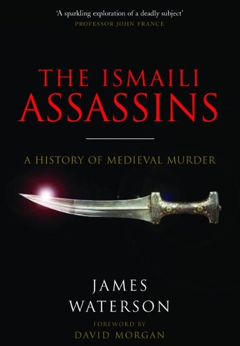 Паперова книга «The Ismaili Assassins: A History of Medieval Murder», автор Джеймс Вотерсон - фото №1
