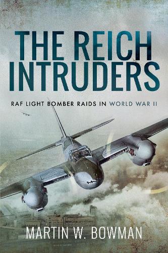 Паперова книга «The Reich Intruders: RAF Light Bomber Raids in World War II», автор Мартін В. Боумен - фото №1