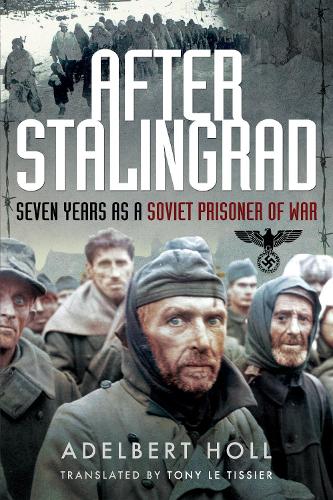 Бумажная книга «After Stalingrad: Seven Years as a Soviet Prisoner of War», автор Адельберт Толл - фото №1