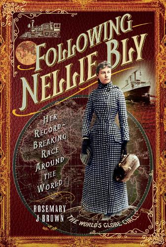Бумажная книга «Following Nellie Bly: Her Record-Breaking Race Around the World», автор Розмари Дж. Браун - фото №1