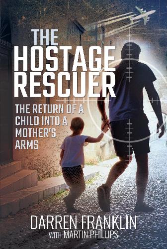 Бумажная книга «The Hostage Rescuer: The Return of a Child into a Mother's Arms» - фото №1