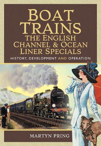 Бумажная книга «Boat Trains - The English Channel and Ocean Liner Specials: History, Development and Operation», автор Мартин Принг - фото №1