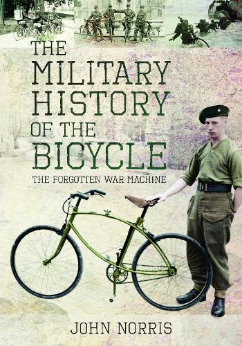 Паперова книга «The Military History of the Bicycle: The Forgotten War Machine», автор Джон Норріс - фото №1