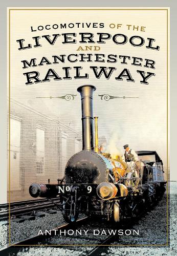 Паперова книга «Locomotives of the Liverpool and Manchester Railway», автор Ентоні Доусон - фото №1