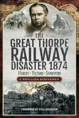 Бумажная книга «The Great Thorpe Railway Disaster 1874: Heroes, Victims, Survivors», автор Филлида Скривенс - фото №1