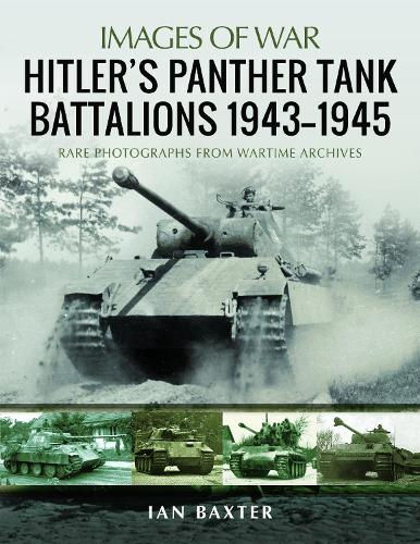 Паперова книга «Hitler's Panther Tank Battalions, 1943-1945: Rare Photographs from Wartimes Archives», автор Ієн Бакстер - фото №1