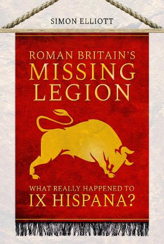 Паперова книга «Roman Britain's Missing Legion: What Really Happened to IX Hispana?», автор Саймон Елліотт - фото №1