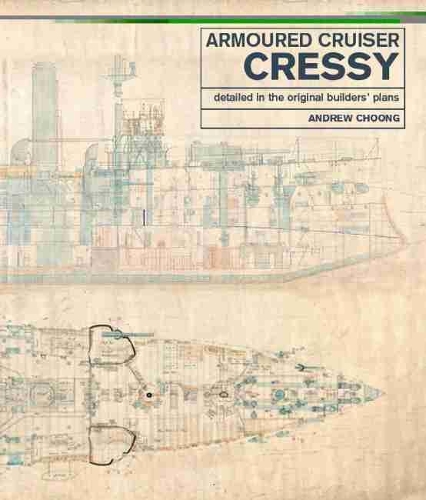 Бумажная книга «Armoured Cruiser Cressy: Detailed in the Original Builders' Plans», автор Эндрю Чонг - фото №1