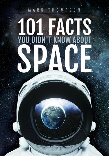 Бумажная книга «101 Facts You Didn't Know About Space», автор Марк Томпсон - фото №1