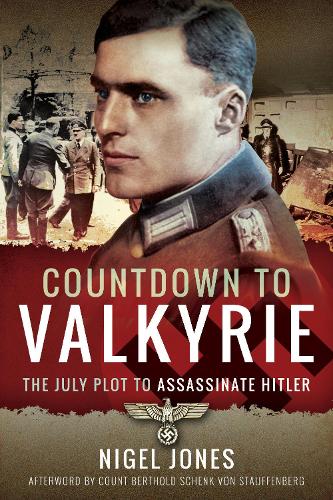 Бумажная книга «Countdown to Valkyrie: The July Plot to Assassinate Hitler», автор Найджел Джонс - фото №1
