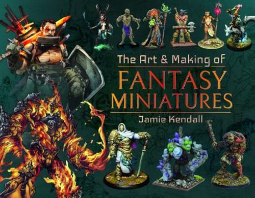 Паперова книга «The Art and Making of Fantasy Miniatures», автор Джеймі Кендалл - фото №1